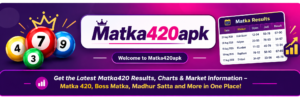 Matka420apk – Matka 420 Results