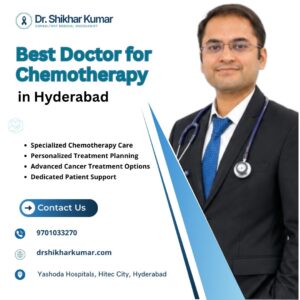 Best Doctor for Chemotherapy in Hyderabad: A Guide to Personalized Cancer Care 1 Best Doctor for Chemotherapy in Hyderabad: A Guide to Personalized Cancer Care