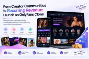 From Creator Audiences to Recurring Revenue: Build Your Own OnlyFans Clone 1 From Creator Audiences to Recurring Revenue: Build Your Own OnlyFans Clone