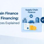 Supply Chain Finance vs Invoice Financing Key Differences Explained