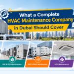 What a Complete HVAC Maintenance Company in Dubai Should Cover
