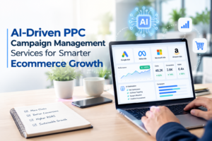 AI-Driven PPC Campaign Management Services for Ecommerce Growth 1 AI-Driven PPC Campaign Management Services for Ecommerce Growth