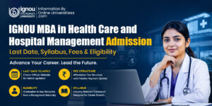 IGNOU MBA in Health Care and Hospital Management Admission | Last Date, Syllabus, Fees & Eligibility