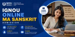 IGNOU Online MA Sanskrit Admission 2026: Last Date, Eligibility, and Placement