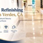 Marble Refinishing Palos Verdes, CA: A Better Approach to Tired-Looking Stone