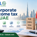 Corporate Income Tax in UAE: Complete Guide for Businesses and Free Zones