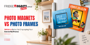 Photo Magnets vs Photo Frames Which Is Better for Your Photos 1 Photo Magnets vs Photo Frames Which Is Better for Your Photos