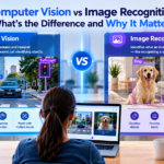Computer Vision vs Image Recognition: What’s the Difference and Why It Matters