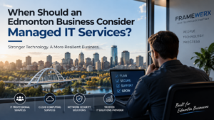When Should an Edmonton Business Consider Managed IT Services? 1 When Should an Edmonton Business Consider Managed IT Services?