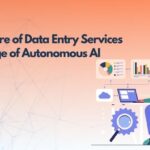 The Future of Data Entry Services in the Age of Autonomous AI Agents 3 The Future of Data Entry Services in the Age of Autonomous AI Agents