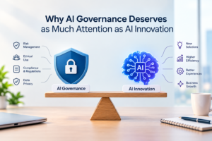 Why AI Governance Deserves as Much Attention as AI Innovation