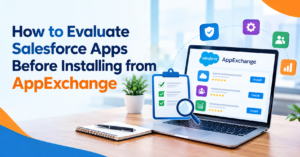 How to Evaluate Salesforce Apps Before Installing from AppExchange