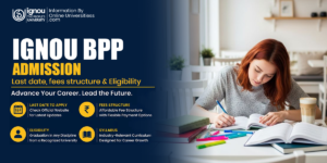 IGNOU BPP Admission | Last date, fees structure & Eligibility