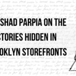 Naushad Parpia on the Stories Hidden in Brooklyn Storefronts 3 Naushad Parpia on the Stories Hidden in Brooklyn Storefronts