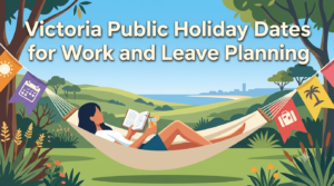 Victoria Public Holiday Dates for Work and Leave Planning 1 Victoria Public Holiday Dates for Work and Leave Planning