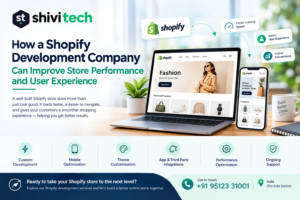 How a Shopify Development Company Can Improve Store Performance and User Experience