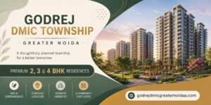 Godrej DMIC Township Greater Noida – Premium Residences in a Smart Township