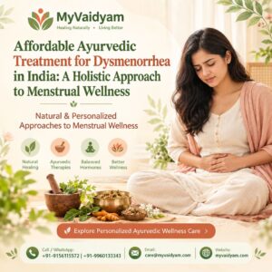 Affordable Ayurvedic Treatment for Dysmenorrhea in India: A Holistic Approach to Menstrual Wellness