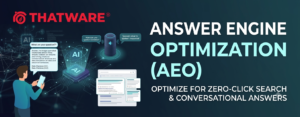 Dominate Modern Discovery with Answer Engine Optimization (AEO) - THATWARE LLP 1 Dominate Modern Discovery with Answer Engine Optimization (AEO) – THATWARE LLP