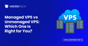 Managed VPS vs Unmanaged VPS: Which One Is Right for You? 1 Managed VPS vs Unmanaged VPS: Which One Is Right for You?