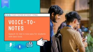 Voice-to-Notes Tools for Students: Study Faster Without Typing