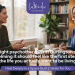 Psychotherapist Burlington: Compassionate Support for Emotional Well-Being and Personal Growth