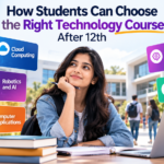 How Students Can Choose the Right Technology Course After 12th