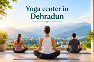 Best Yoga Center in Dehradun for Mind and Body