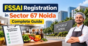 FSSAI Registration in Sector 67 Noida – Complete Guide 1 FSSAI Registration in Sector 67 Noida – Complete Guide