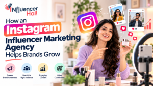 How an Instagram Influencer Marketing Agency Helps Brands Grow