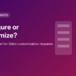 Configure or Customize? A Practical Test for Odoo Customization Requests