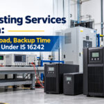 UPS Testing Services in India: Covering Load, Backup Time and Safety Under IS 16242