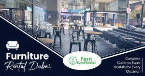 Furniture Rental Dubai: Complete Guide to Event Rentals for Every Occasion 1 Furniture Rental Dubai: Complete Guide to Event Rentals for Every Occasion