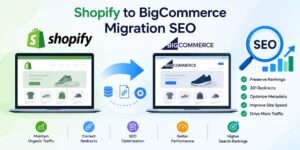 Shopify to BigCommerce Migration SEO: How to Protect and Improve Your Rankings 1 Shopify to BigCommerce Migration SEO: How to Protect and Improve Your Rankings