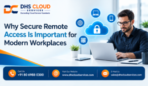 Why Secure Remote Access Is Important for Modern Workplaces 1 Why Secure Remote Access Is Important for Modern Workplaces