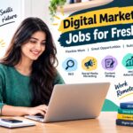 Digital Marketing Jobs for Freshers: Skills and Career Tips