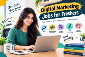 Digital Marketing Jobs for Freshers: Skills and Career Tips 1 Digital Marketing Jobs for Freshers: Skills and Career Tips