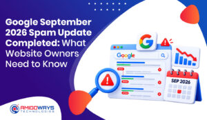 Google September 2026 Spam Update Completed: What Website Owners Need to Know - Amigoways 1 Google September 2026 Spam Update Completed: What Website Owners Need to Know – Amigoways