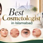 Best Cosmetologist in Islamabad for Refined Beauty