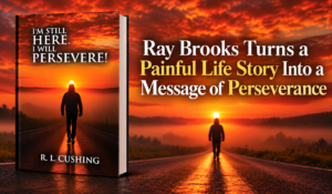 Ray Brooks Turns a Painful Life Story Into a Message of Perseverance 1 Ray Brooks Turns a Painful Life Story Into a Message of Perseverance