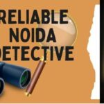 How to Identify a Reliable Private Investigation Agency in Noida