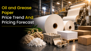 Oil and Grease Paper Price Trend Q2 2026 | Price Trends, Forecast, Chart, Prices and Index 1 Oil and Grease Paper Price Trend Q2 2026 | Price Trends, Forecast, Chart, Prices and Index