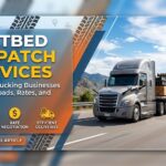 Flatbed Dispatch Services: How US Trucking Businesses Manage Loads, Rates, and Deliveries