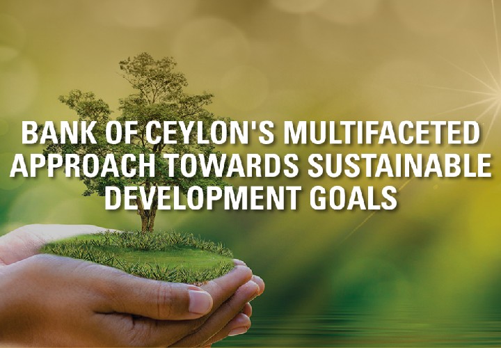 Bank of Ceylon's Multifaceted Approach Towards Sustainable Development Goals