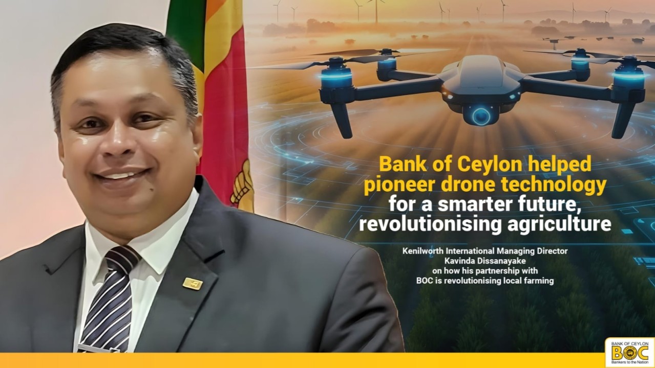 BOC - Bank of Ceylon’s support in agricultural drone technology has been a game-changer