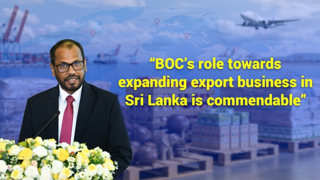 BOC Articles - BOC’s role towards expanding export business in Sri Lanka is commendable