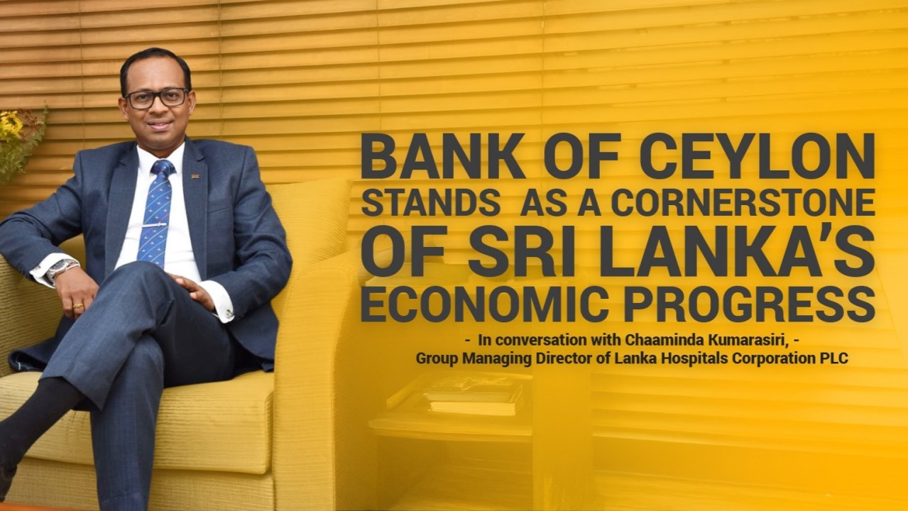 BOC - Bank of Ceylon Stands as a cornerstone of Sri Lanka’s Economic Progress through Capital Formation, Inclusion and Stability