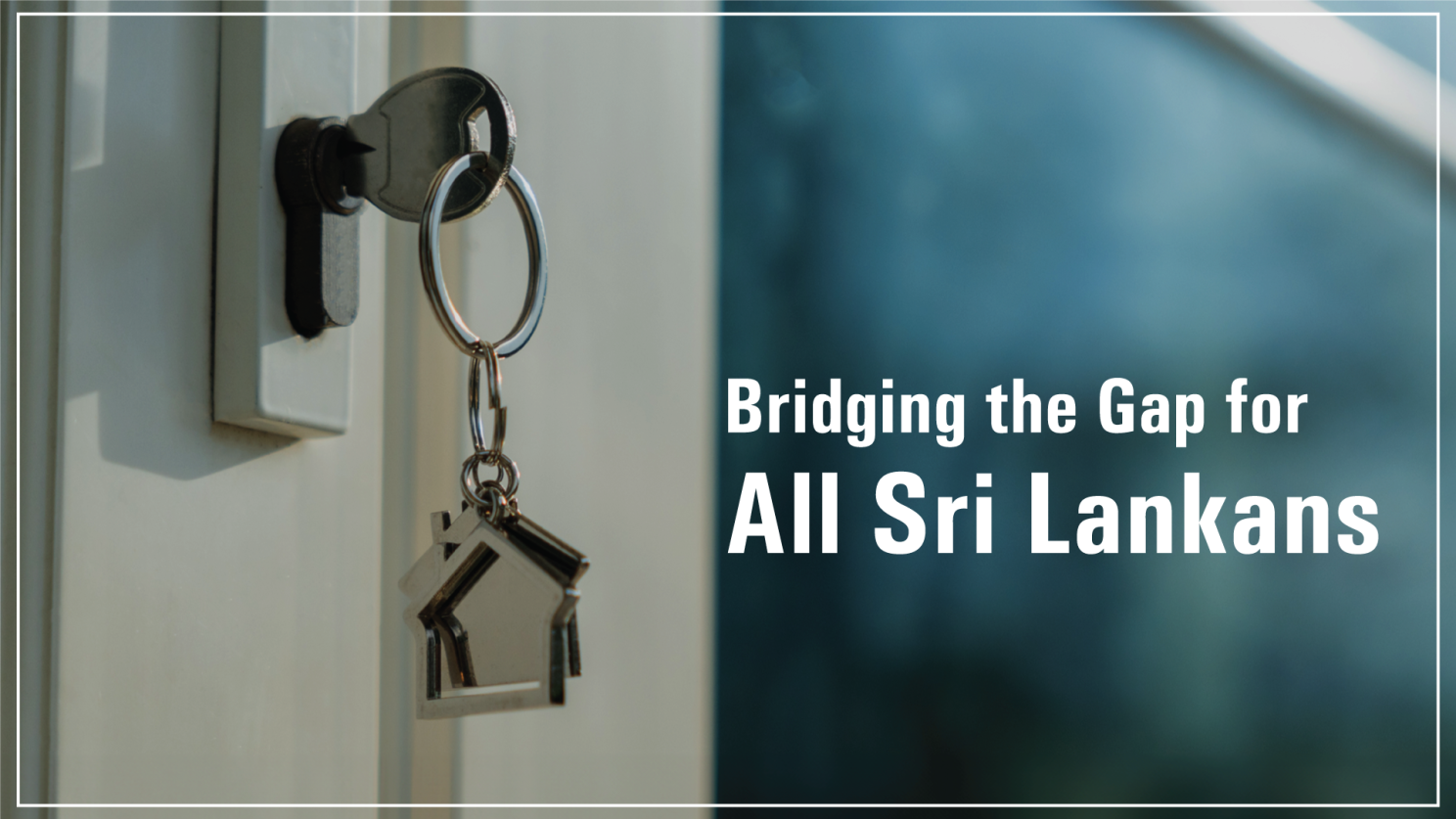 Bridging the Gap for All Sri Lankans