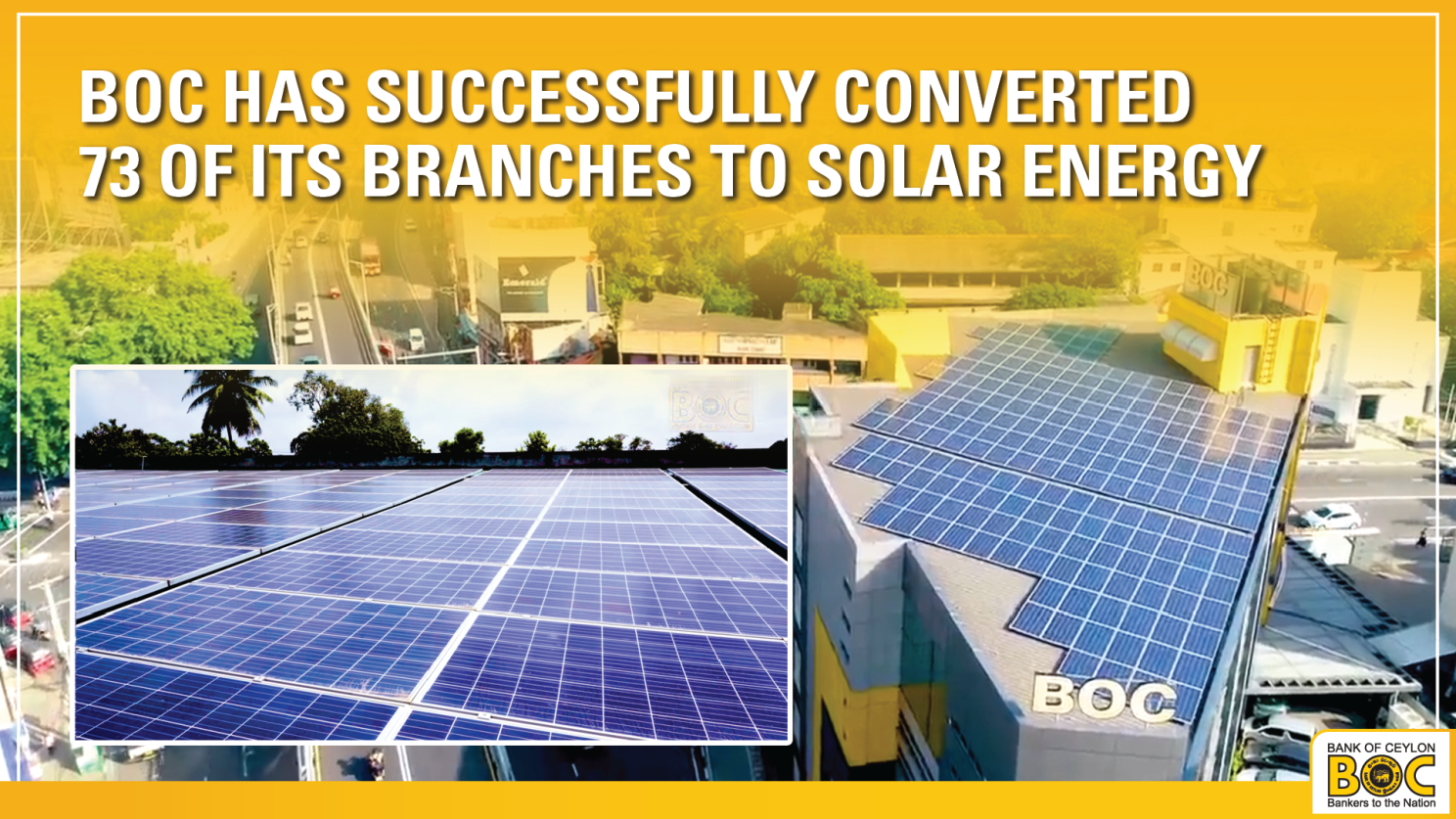 BOC HAS SUCCESSFULLY CONVERTED 73 OF ITS BRANCHES TO SOLAR ENERGY
