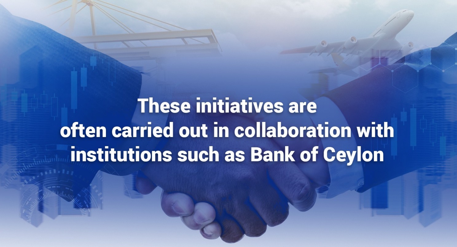These initiatives are often carried out in collaboration with institutions such as Bank of Ceylon